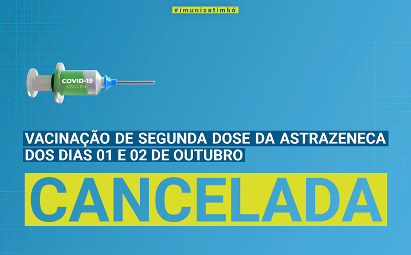 Timbó – Vacinação de segunda dose da Astrazeneca dos dias 01 e 02 de outubro é cancelada