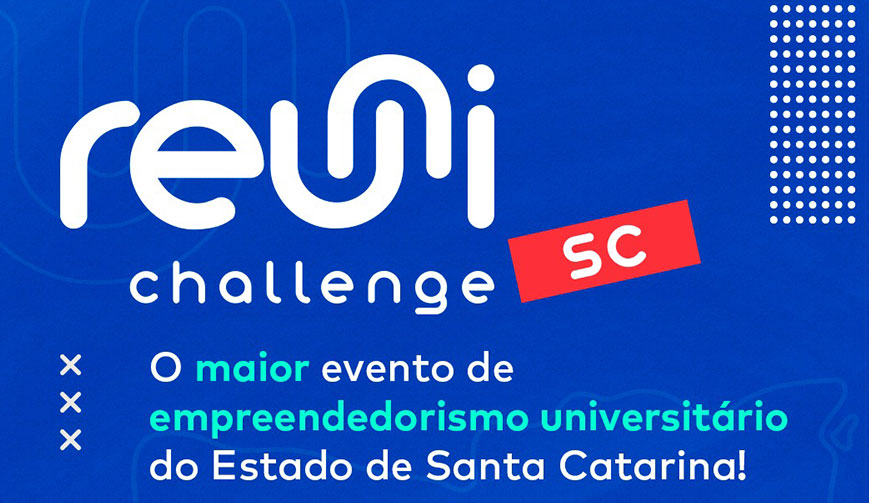 Reuni Challenge SC, maior evento de empreendedorismo universitário de SC, mobiliza estudantes inovadores