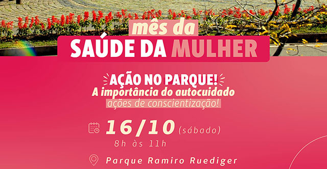 Mês da Saúde da Mulher: ações de conscientização acontecem no Parque Ramiro Ruediguer, neste sábado (16)