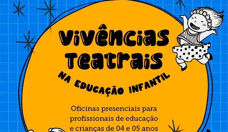 ENTRE-teatroperformativo traz a CEIs de Blumenau e Ilhota oficinas do projeto Vivências Teatrais na Educação Infantil