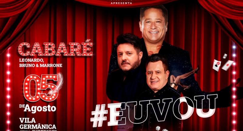 Vila Germânica em Blumenau recebe a turnê “Cabaré” com Leonardo e Bruno & Marrone