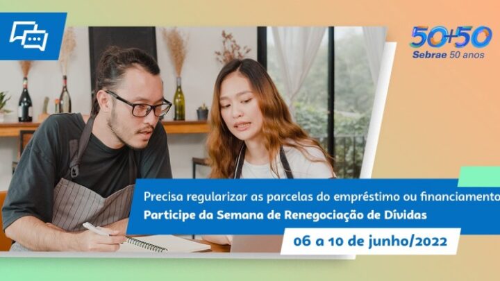 Sebrae, em parceria com a Caixa e BRDE, promove a Semana de Renegociação de Dívidas