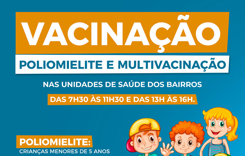 Campanhas contra a Poliomielite e de Multivacinação são prorrogadas até dia 30 de setembro