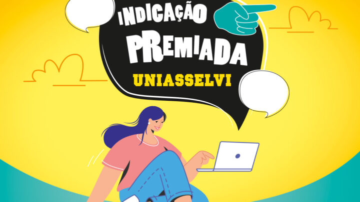 Indique pessoas para estudar na UNIASSELVI e ganhe descontos