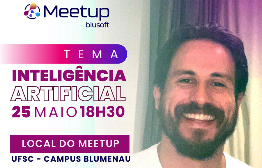 5º Meetup da Blusoft-ACATE discute Inteligência Artificial