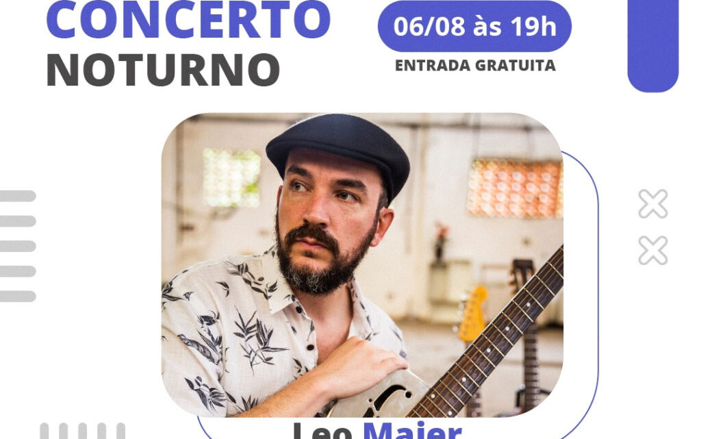 Concerto Noturno com Leo Maier e convidados acontece dia 06 de agosto