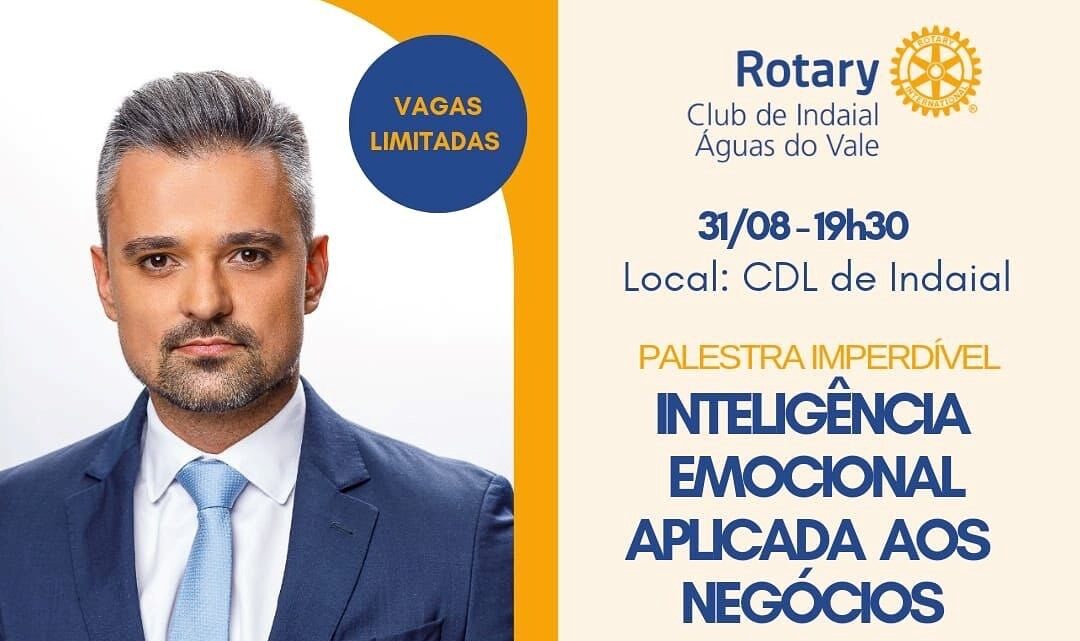 Rotary Club de Indaial Águas do Vale promove Palestra sobre Inteligência Emocional Aplicada aos Negócios com Especialista Rafael Mantai