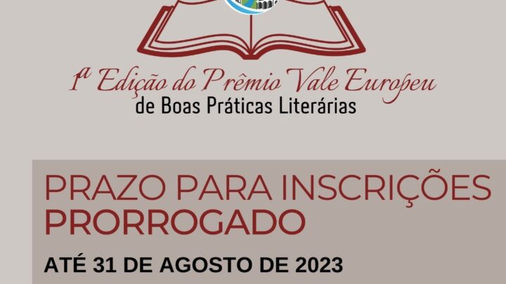 Prorrogado prazo de inscrição no Prêmio Vale Europeu de Boas Práticas Literárias. Participe!