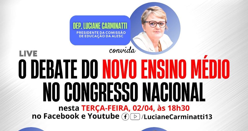 Evento on-line em SC aborda projeto em tramitação no Congresso para correção no novo ensino médio