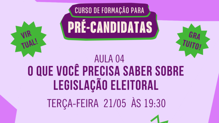 Eleições 2024: quarta aula para pré-candidatas aborda legislação eleitoral