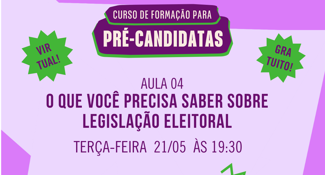 Eleições 2024: quarta aula para pré-candidatas aborda legislação eleitoral