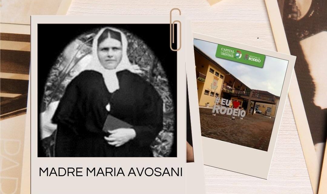 Rodeio – Figuras do Passado: Madre Maria Avosani