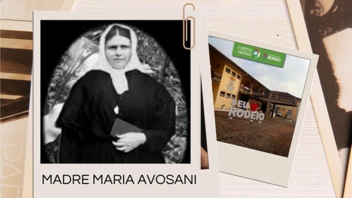 Rodeio – Figuras do Passado: Madre Maria Avosani