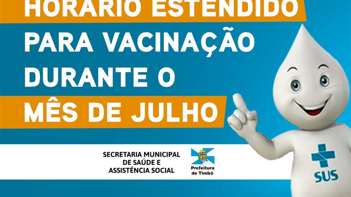 Confira quais Unidades de Saúde de Timbó terão horário estendido para vacinação durante o mês de julho