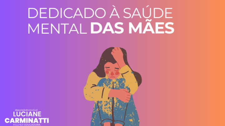 Santa Catarina terá mês dedicado à saúde mental das mães