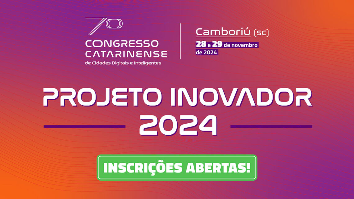 Estão abertas as inscrições para o ‘Projeto Inovador 2024’ em Santa Catarina