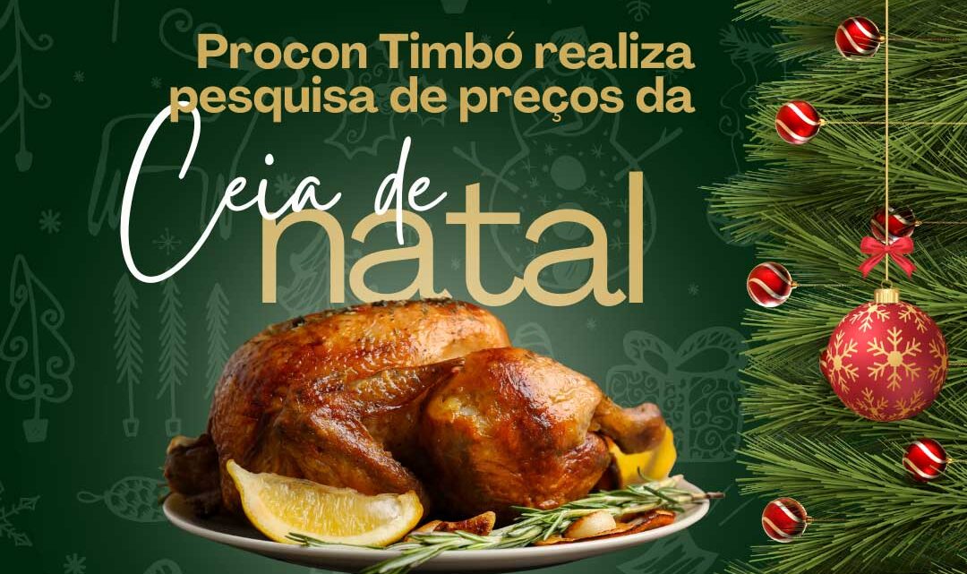 Procon Timbó realiza pesquisa de preços da Ceia de Natal