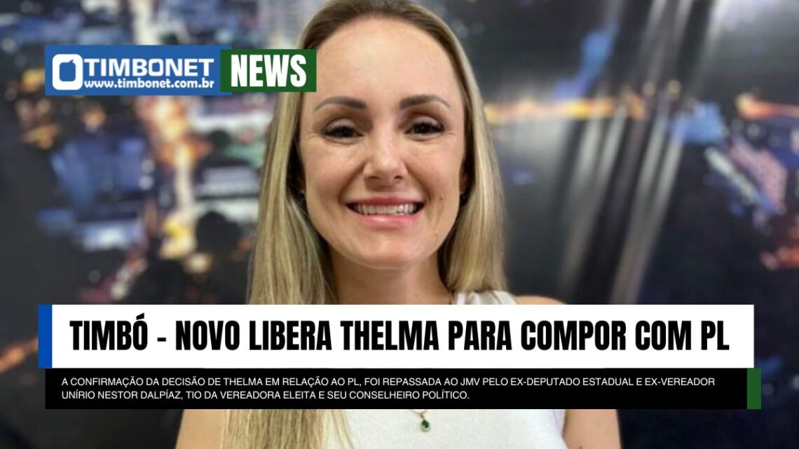 Timbó – NOVO libera Thelma para compor com PL