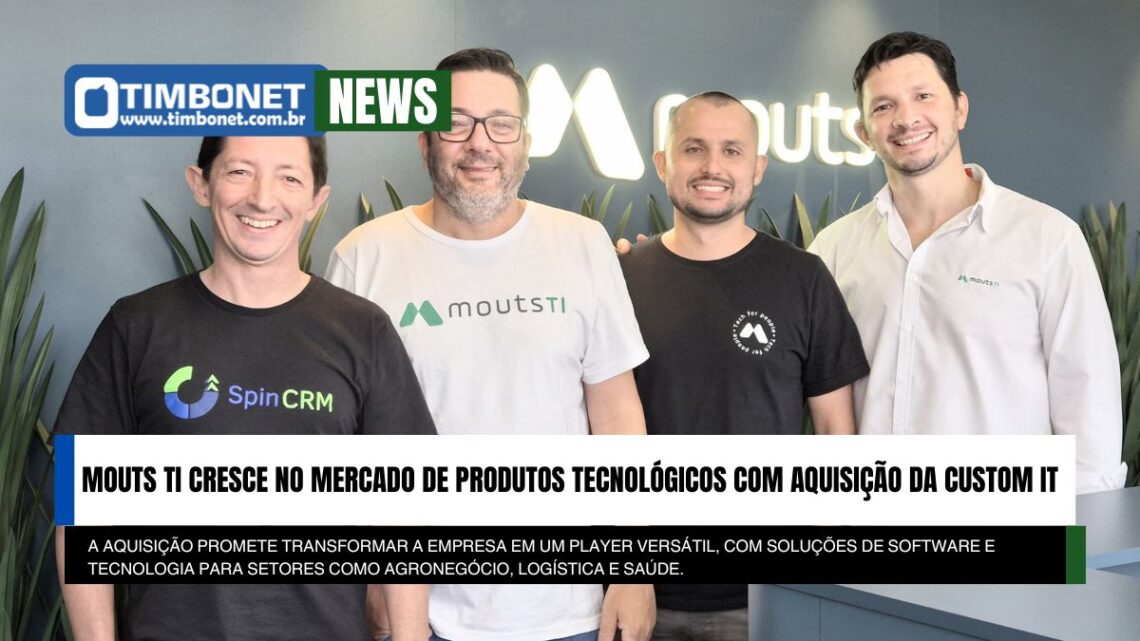 Mouts TI cresce no mercado de produtos tecnológicos com aquisição da Custom IT