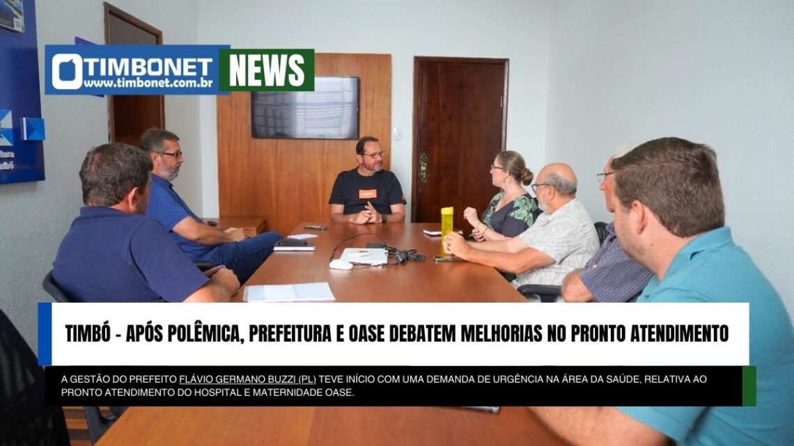 Timbó – Após polêmica, Prefeitura e Oase debatem melhorias no Pronto Atendimento